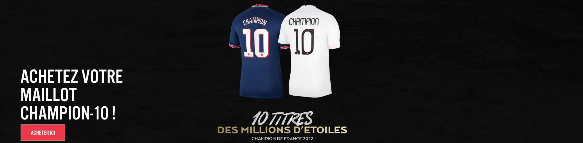 Maillot PSG CHAMPION 10 2022